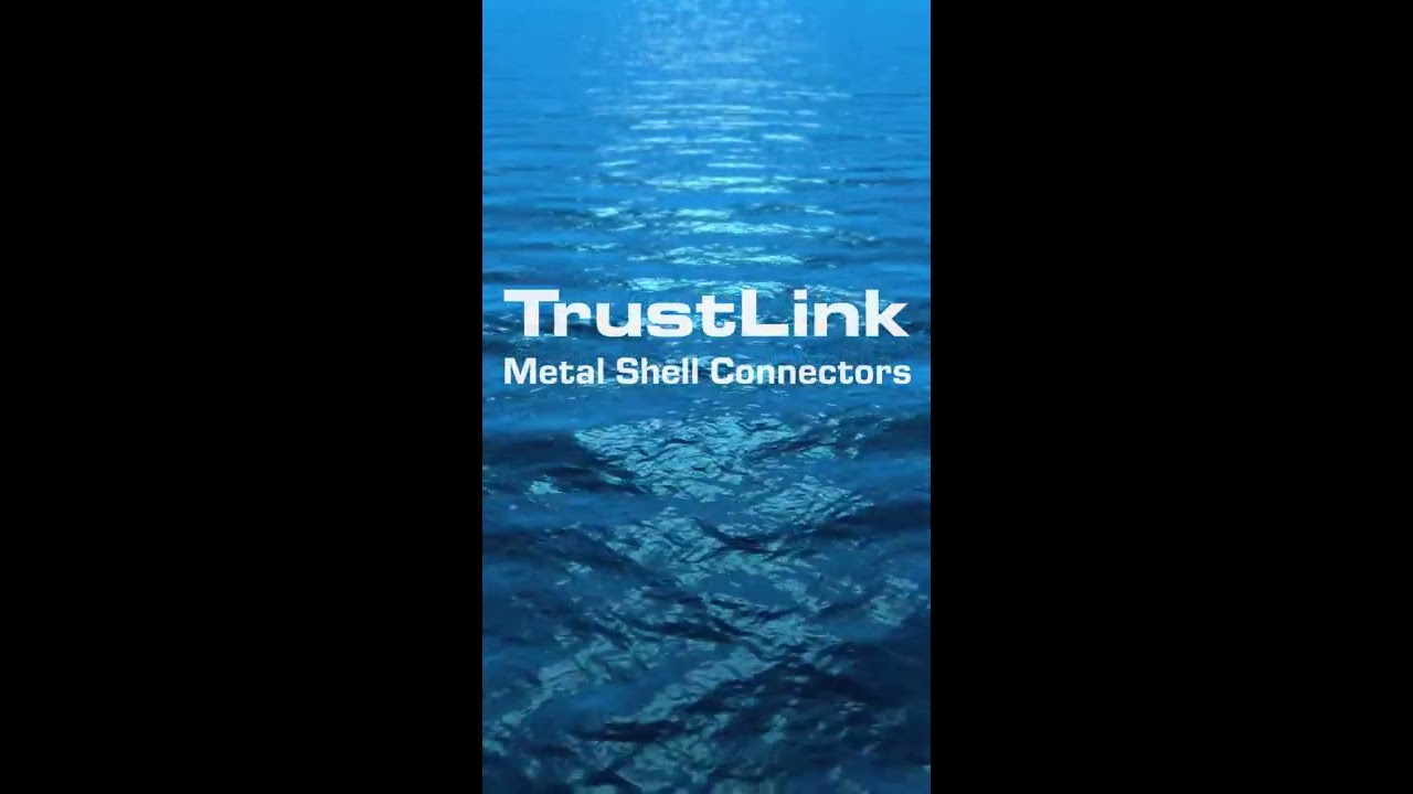 TrustLink Metal Shell Connectors - Rugged reliability – excellent performance