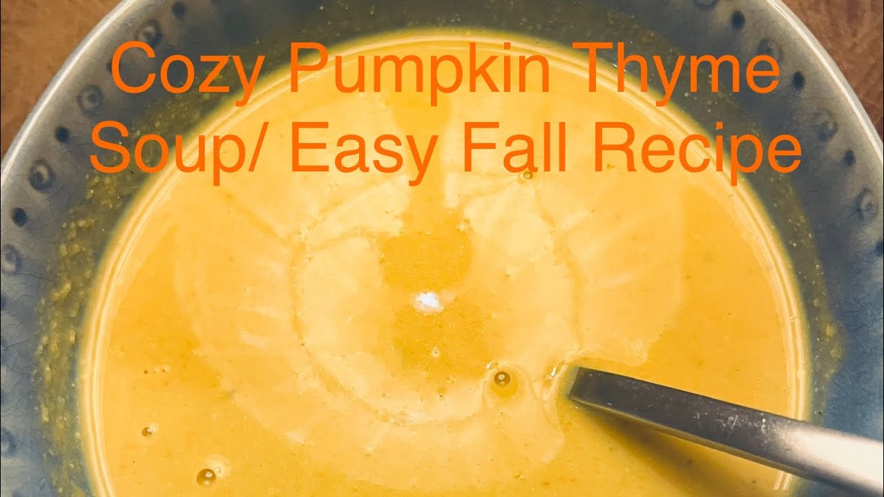 Cozy Pumpkin Thyme Soup | Easy Fall Comfort Food Recipe 🍂🥣