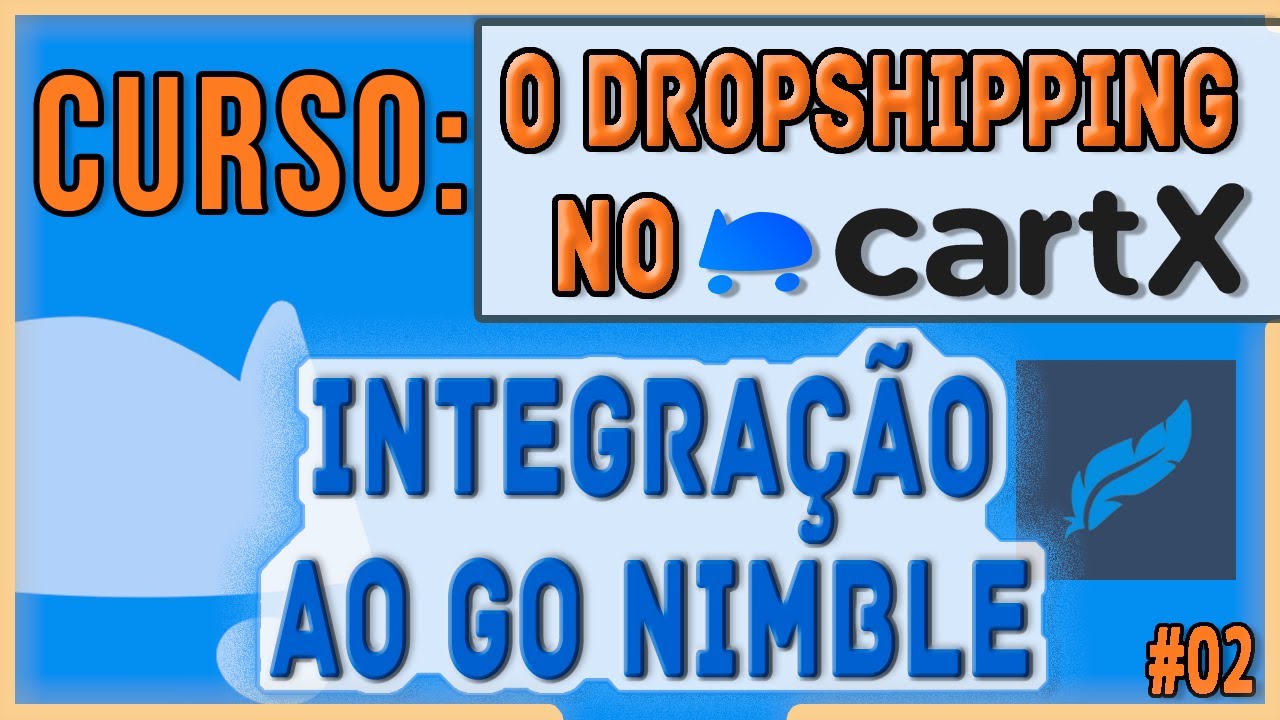 Conectando sua loja CARTX/CARTPANDA ao Go Nimble - CURSO: O DROP NO CARTX #02