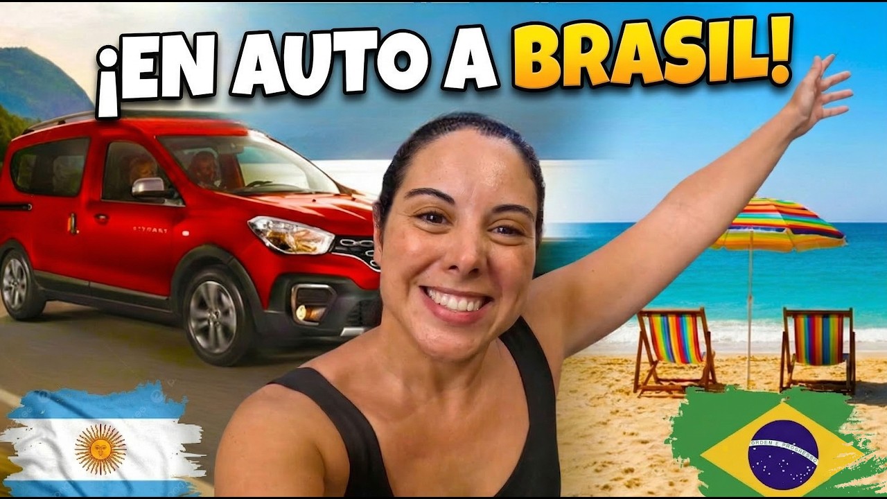 ✅En AUTO a BRASIL desde ARGENTINA 👉🏻 Experiencia COMPLETA y REAL