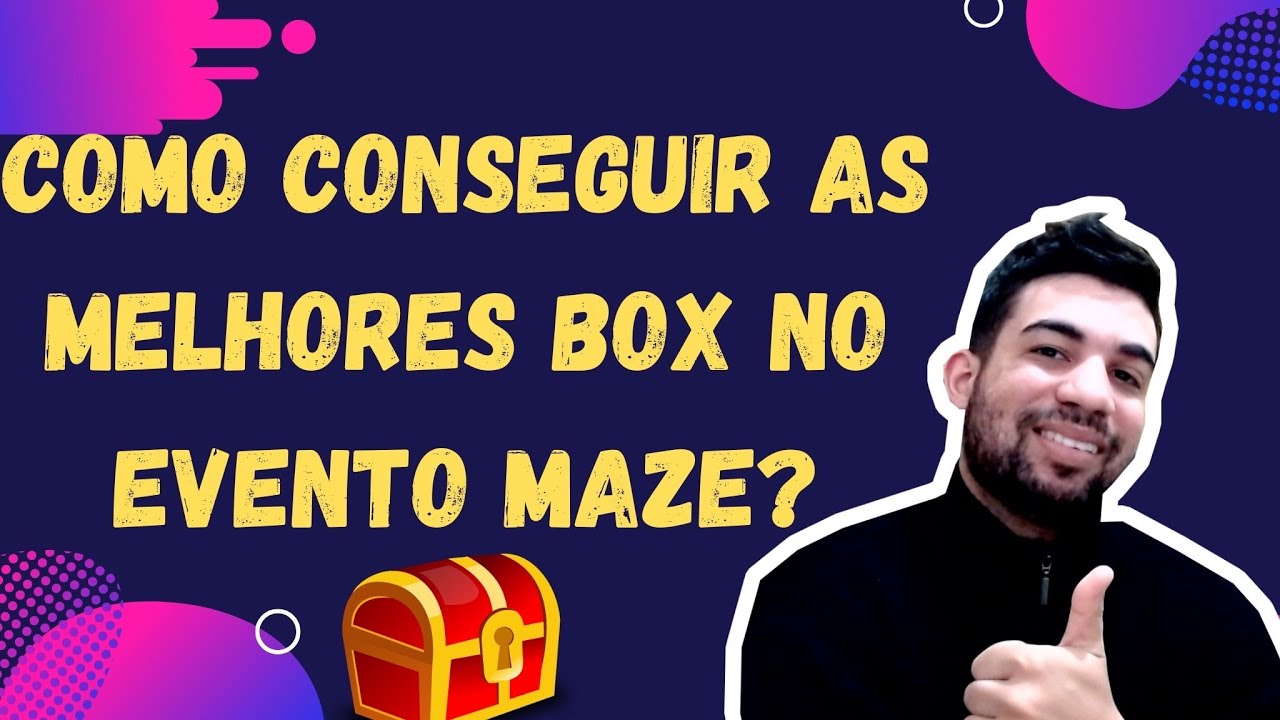Event Maze - como pegar melhores box ?
