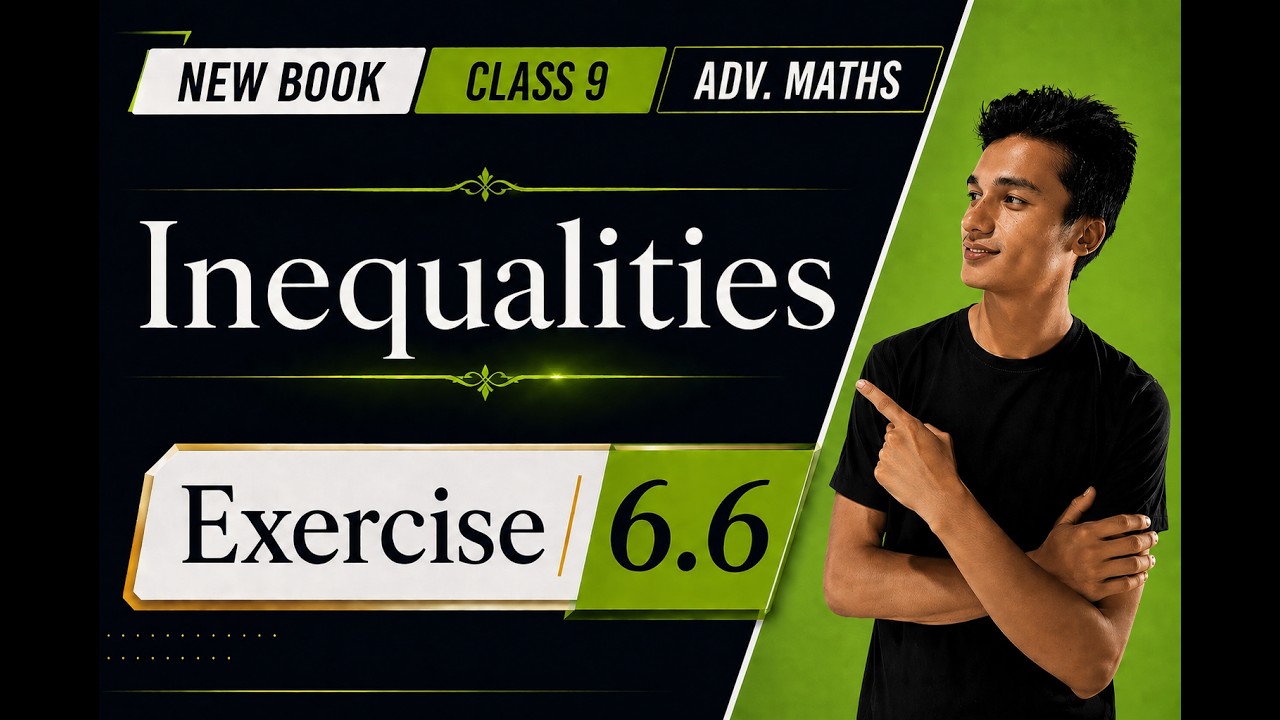 class 9 Advanced Maths exercise 5.7 Question 1,2,3,4 chapter 5, inequalities