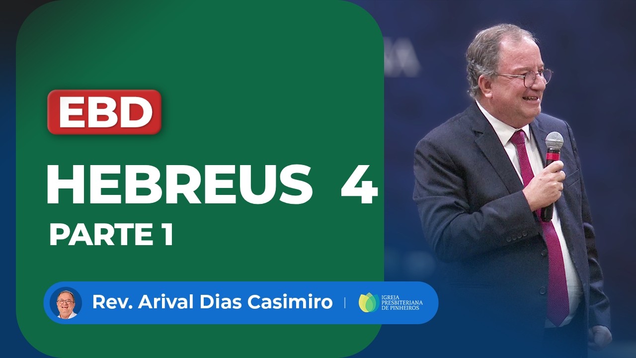 EBD - Hebreus 4.14 – 5.10 | Pr. Arival Dias Casimiro