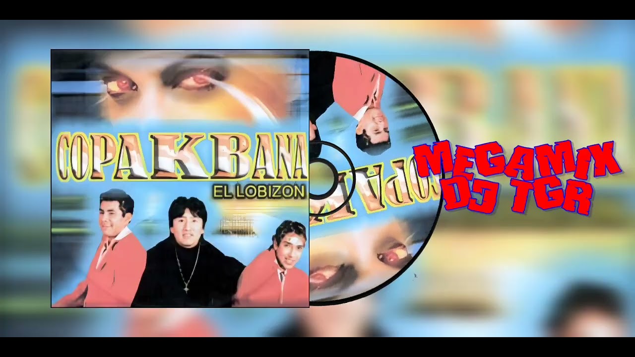  COPAK'BANA EL LOBIZON MEGAMIX DJ TGR
