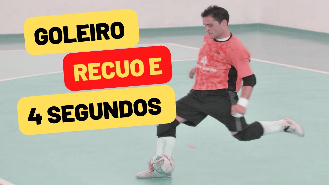 Goleiro de Futsal: Recuo e 4 Segundos