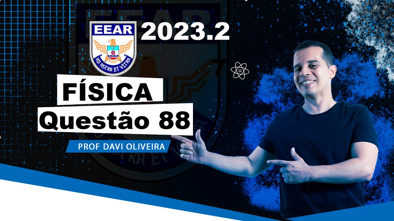 EEAR 2023.2 | QUESTÃO 88 | FÍSICA