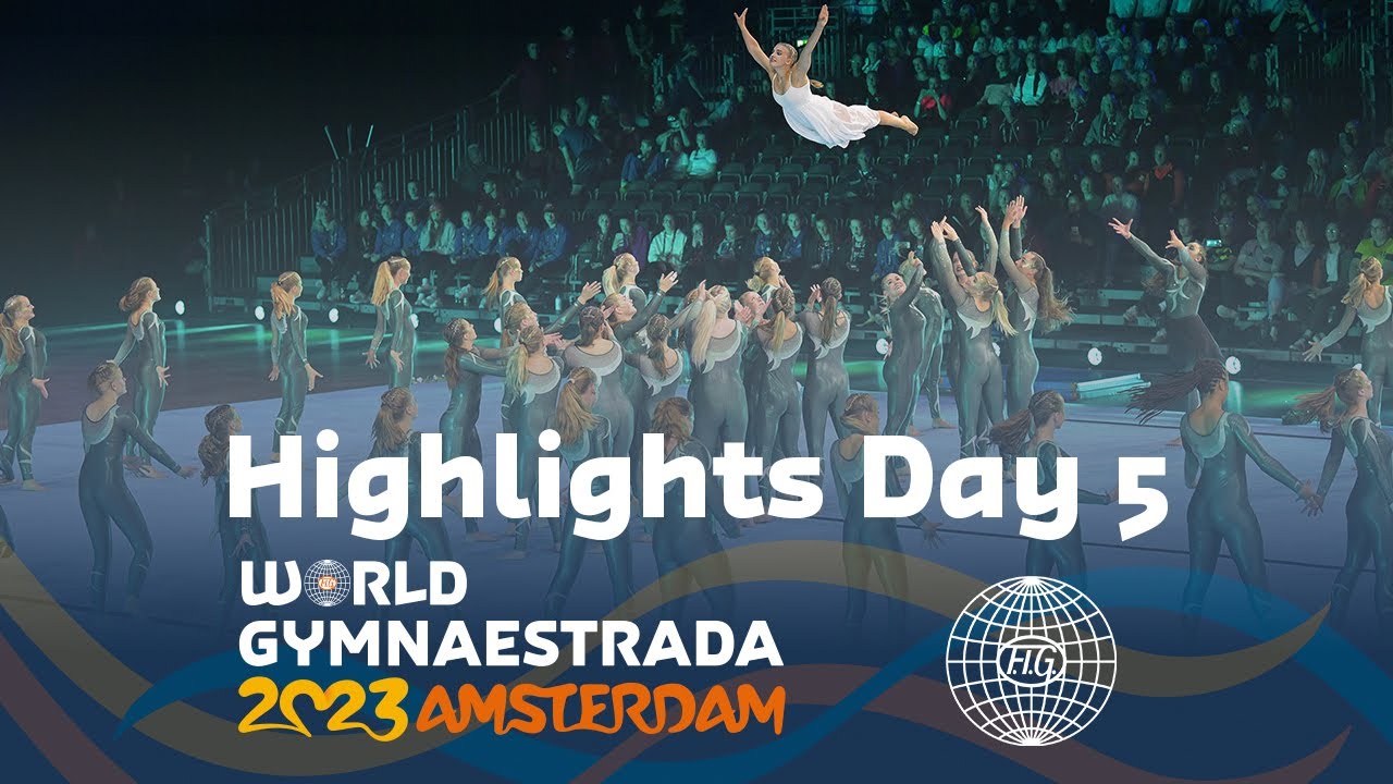 World Gymnaestrada Amsterdam 2023 – Highlights Day 5