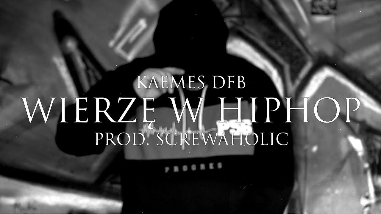 KAEMES DFB - WIERZĘ W HIP HOP (PROD. SCREWAHOLIC) | OFFICIAL VIDEO 4K