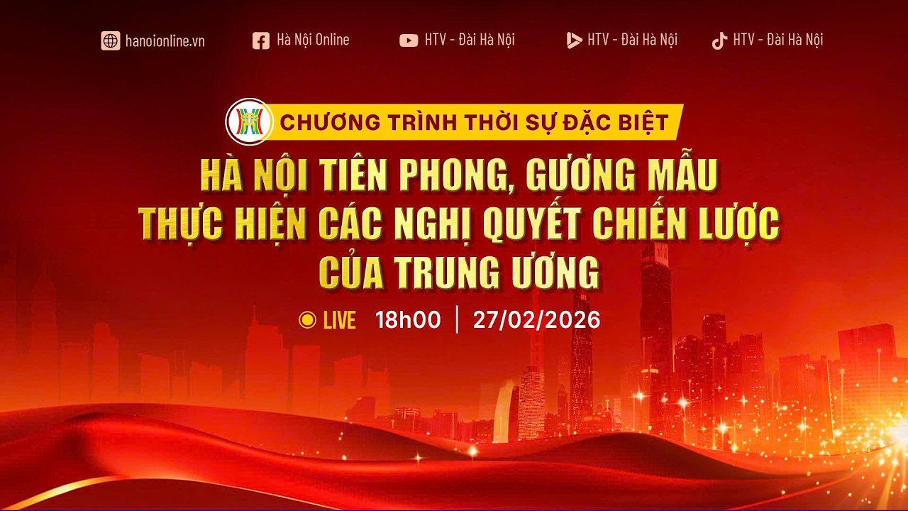 🔴 TRỰC TIẾP_ CHƯƠNG TRÌNH THỜI SỰ ĐẶC BIỆT