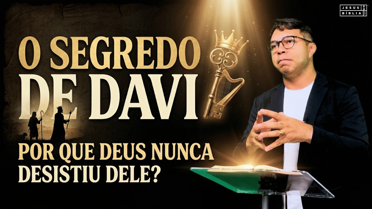 O Segredo de Davi: Por que Deus nunca desistiu dele?