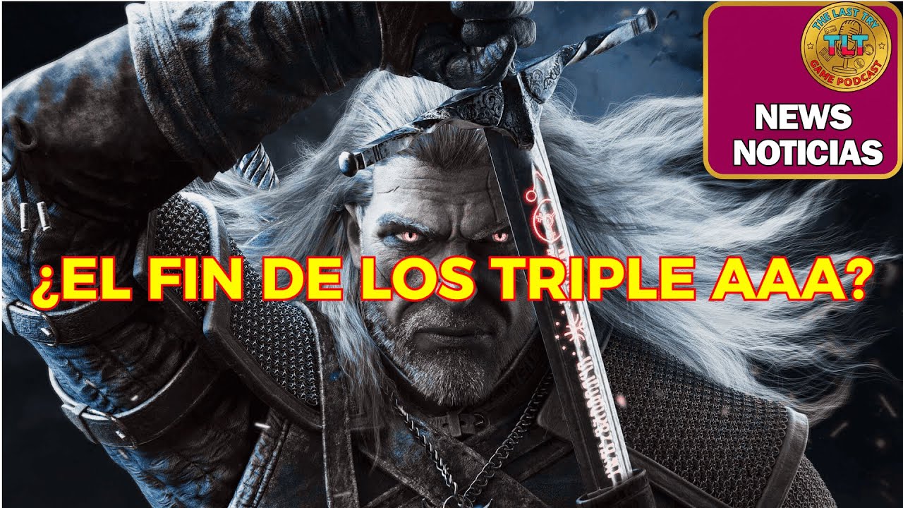 800 MILLONES¿El fin de los Triple A? El caso The Witcher 4 | NOTICIAS | THE LAST TRY GAME PODCAST #9