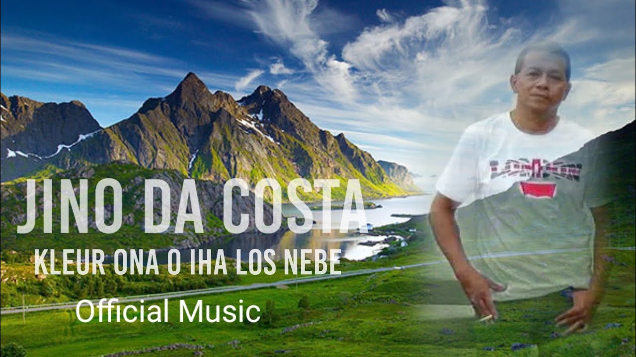Jino Da Costa II Kleur Ona O Iha Los Nebe II Official Music II