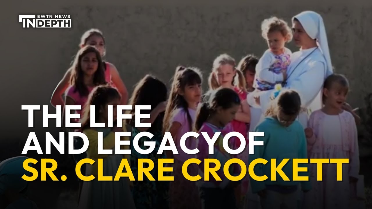 Sister Clare Crockett: Her Life and Legacy | EWTN News In Depth