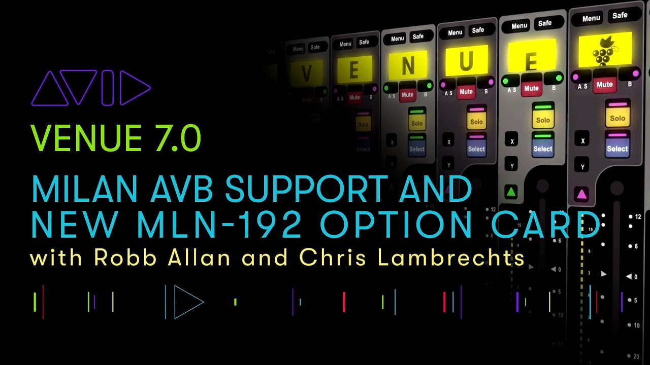 Avid VENUE 7: Milan AVB Support