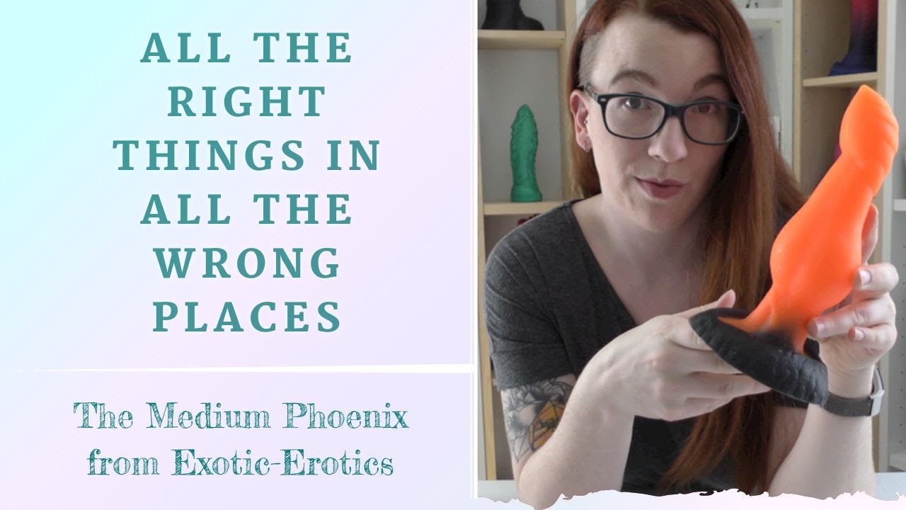 Reviewing Medium Phoenix from Exotic-Erotics