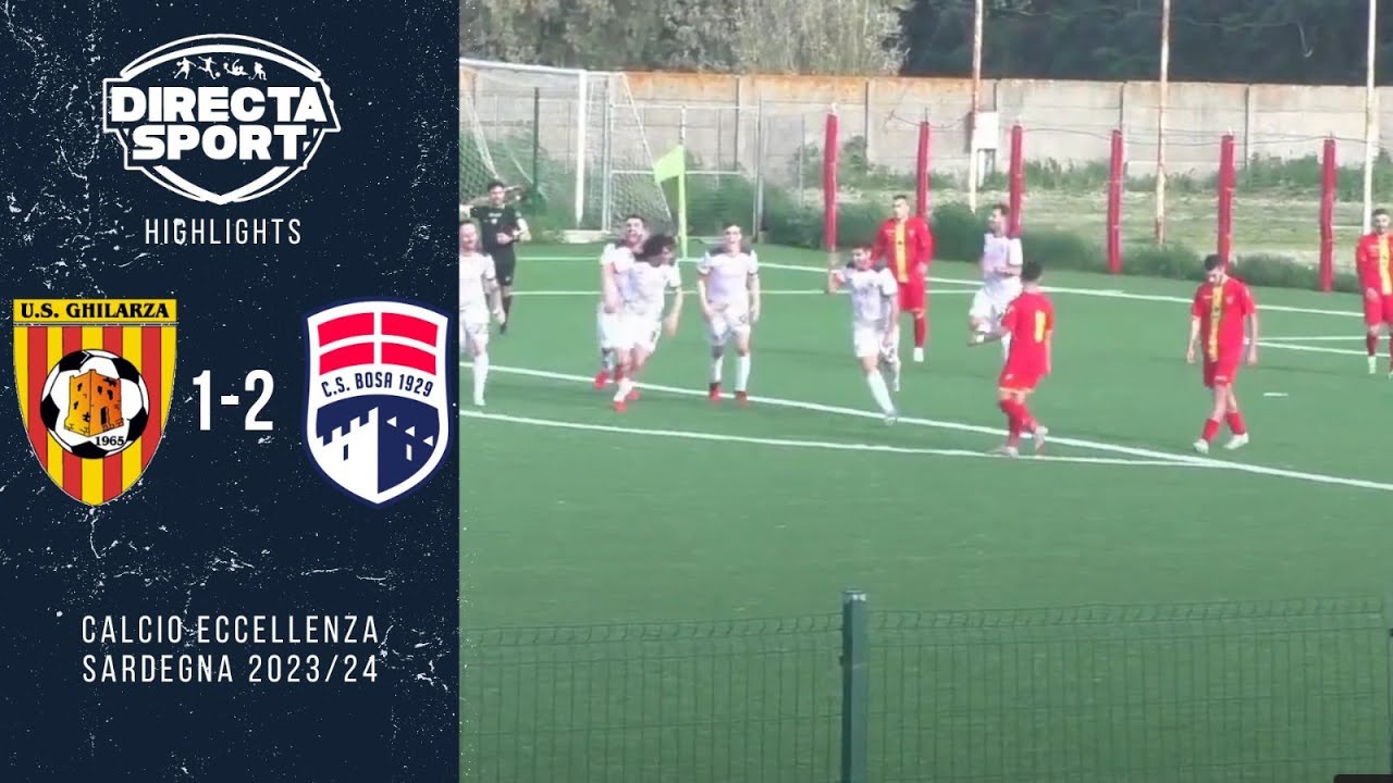 Calcio Eccellenza - Ghilarza Calcio-CS Bosa Calcio 1-2 (Highlights)