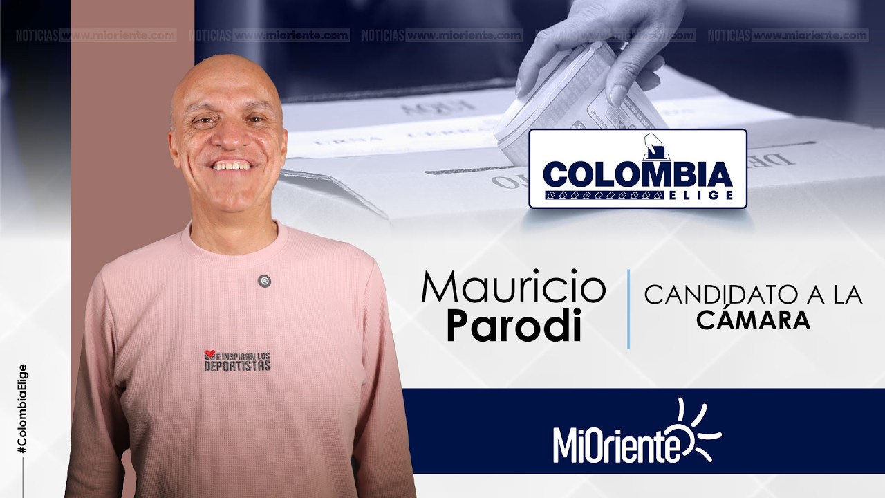 #ColombiaElige Mauricio Parodi, candidato a la Cámara de Representantes