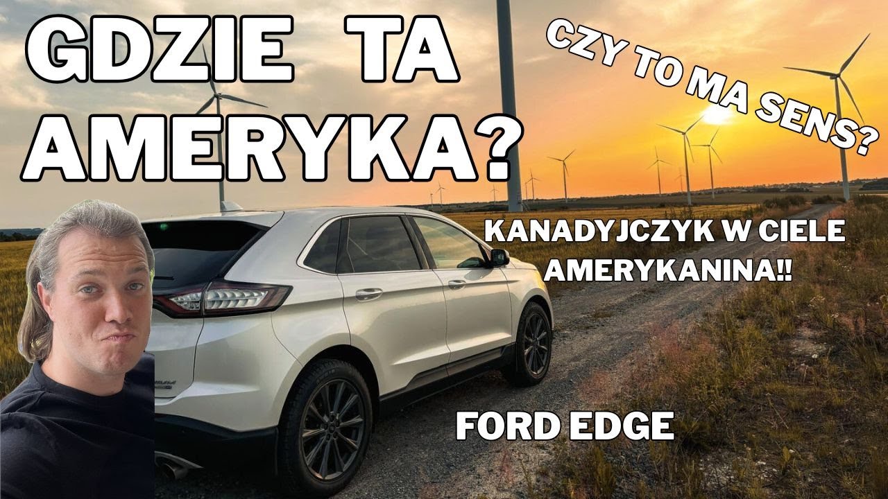 Amerykański SUV w Polsce?! Test Forda Edge 2017 [Odcinek 1]
