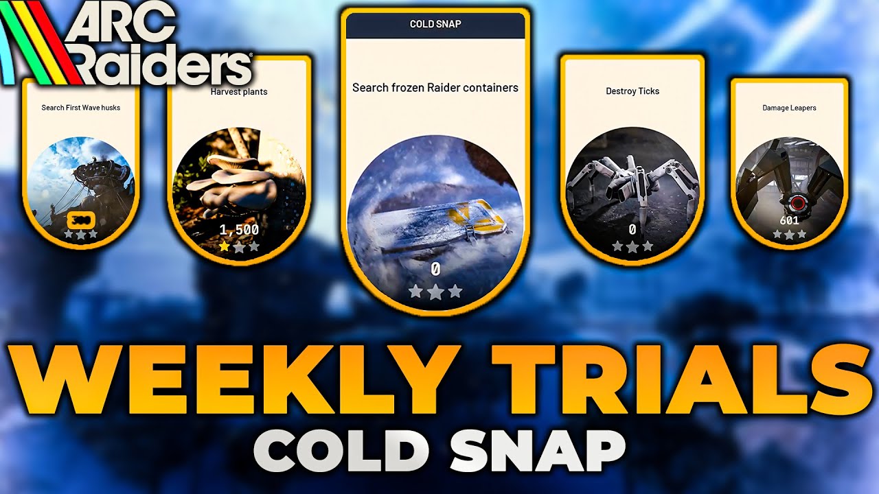 ARC Raiders Weekly Trials &ndash; FASTEST Ways to Complete Them (Cold Snap)