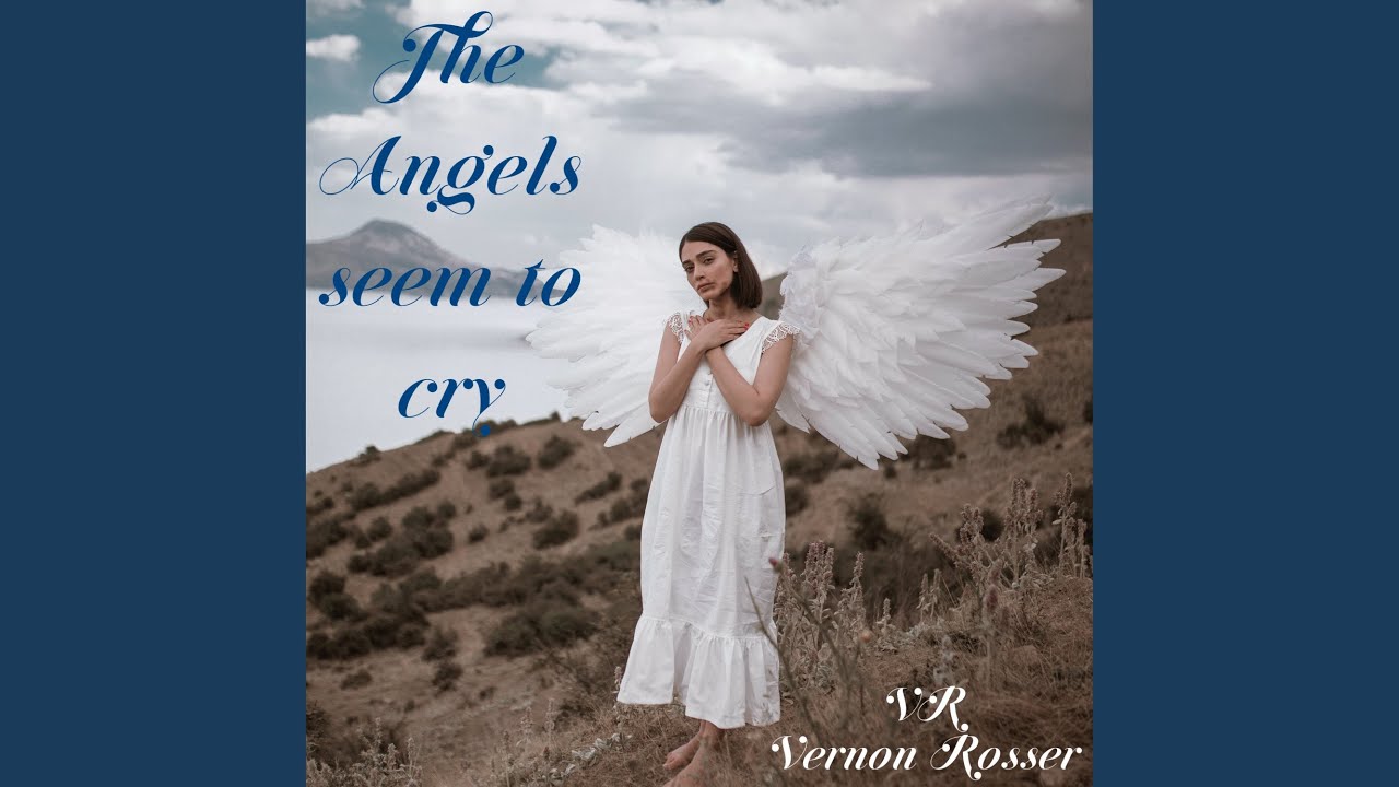 The Angels Seem to Cry