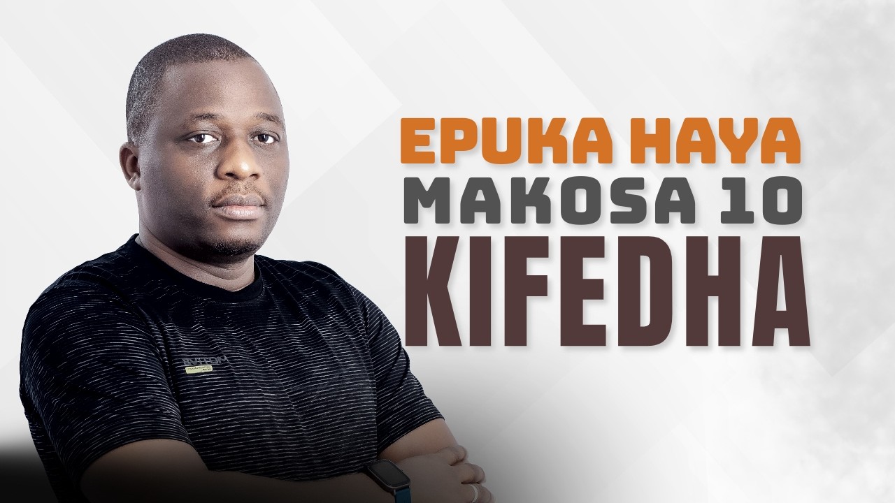 MAKOSA 10 YA KIPESA UNATAKIWA KUEPUKA | Michael Kamukulu - LENZI