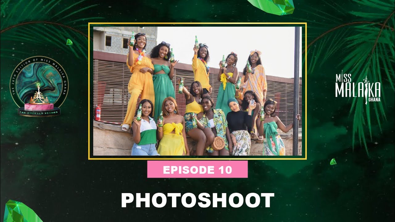 MISS MALAIKA GHANA 2022 - THE PHOTOSHOOT TASK - EP10