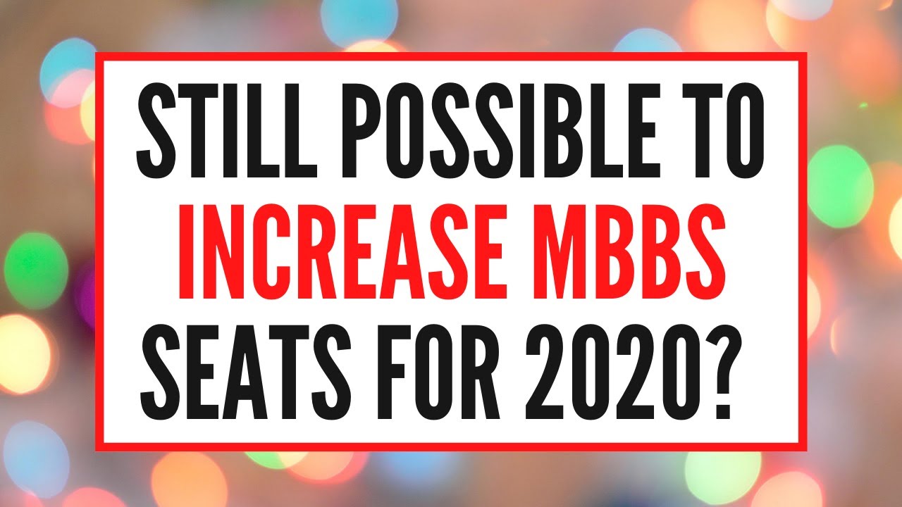 Is it still possible to increase MBBS seats for 2020?