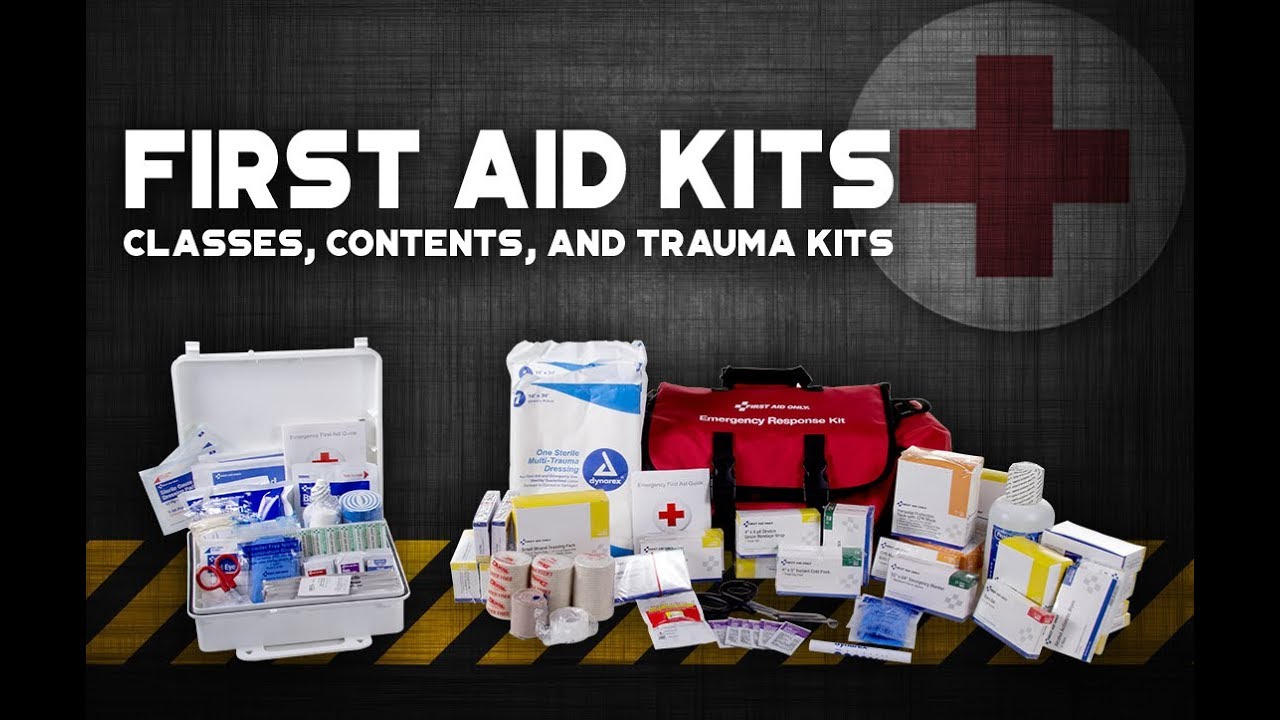 First Aid Kits: Classes, Contents, and Trauma Kits