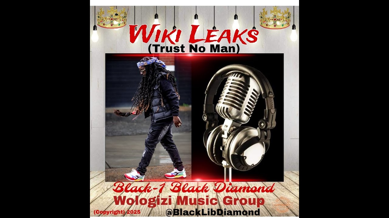 Wiki Leaks (Trust No Man) = Black-1( Black  Diamond)