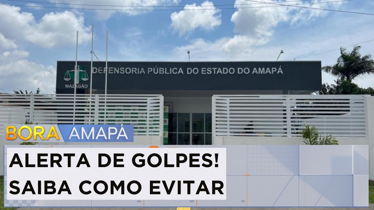 Defensoria Pública do Amapá alerta para golpes contra assistidos