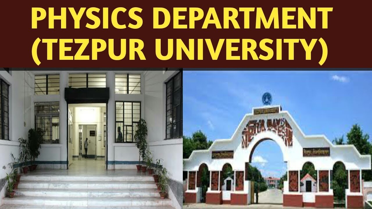 PHYSICS DEPARTMENT OF TEZPUR UNIVERSITY,ASSAM