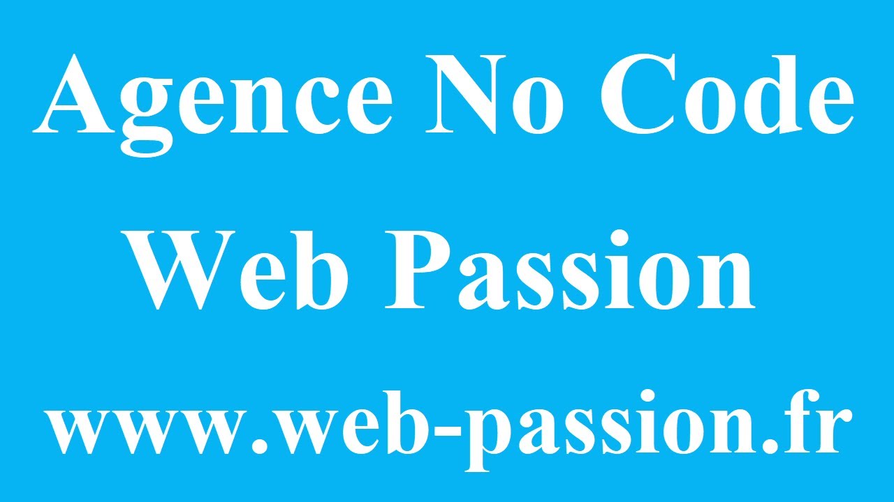 Agence No Code - Web Passion 🚀