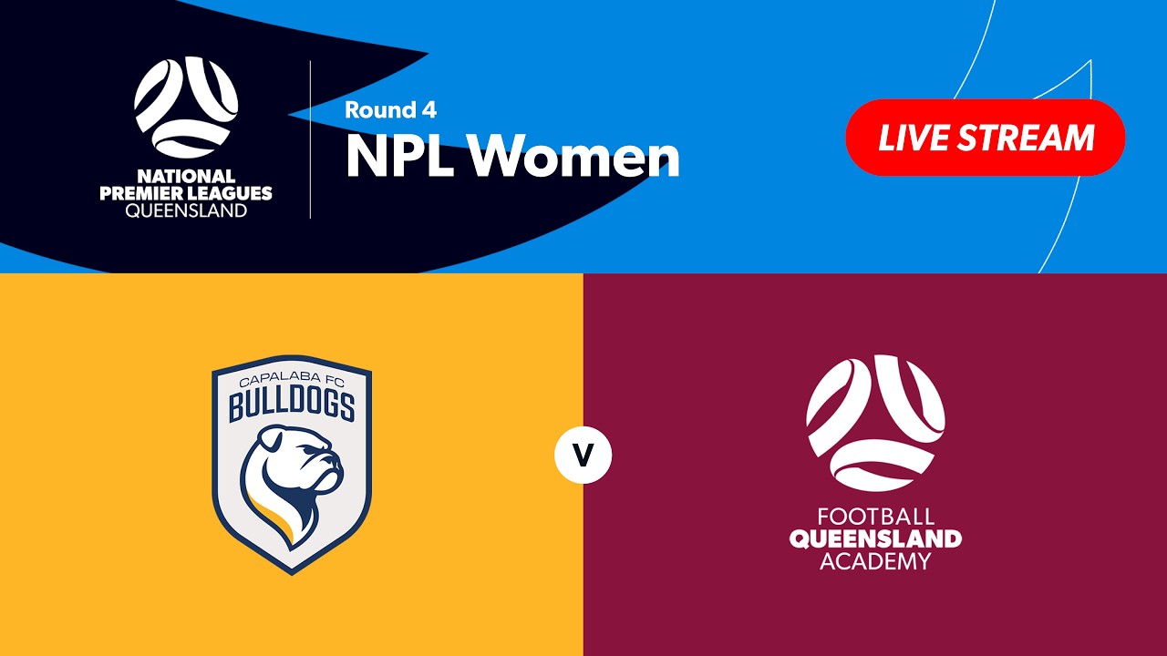 NPL Women Round 4 - Capalaba FC vs. FQ Academy QAS