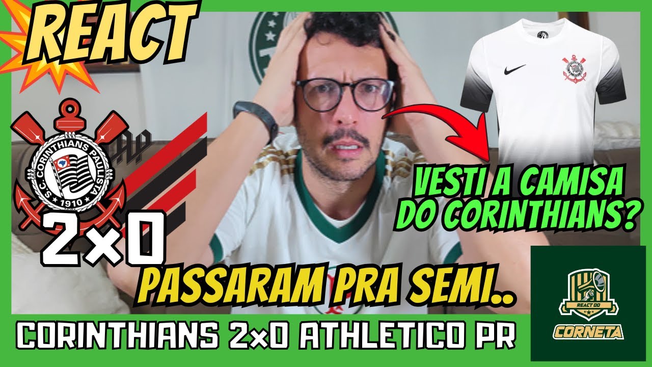 REACT CORINTHIANS 2x0 ATHELTICO PR - ME ARREPENDI DISSO / - CORINTHIANS ELIMINA ATHELTICO PR