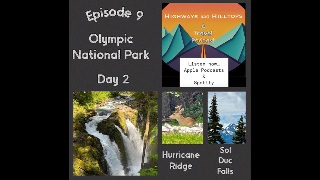 Episode 9 - Olympic National Park Day 2 - Hurricane Ridge and Sol Duc Falls