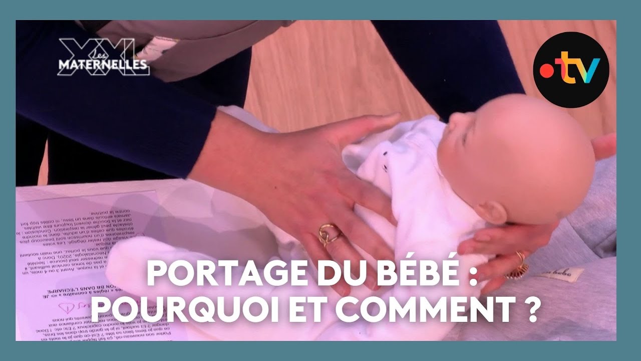 Portage du b&eacute;b&eacute; : pourquoi et comment ? - Les Maternelles XXL