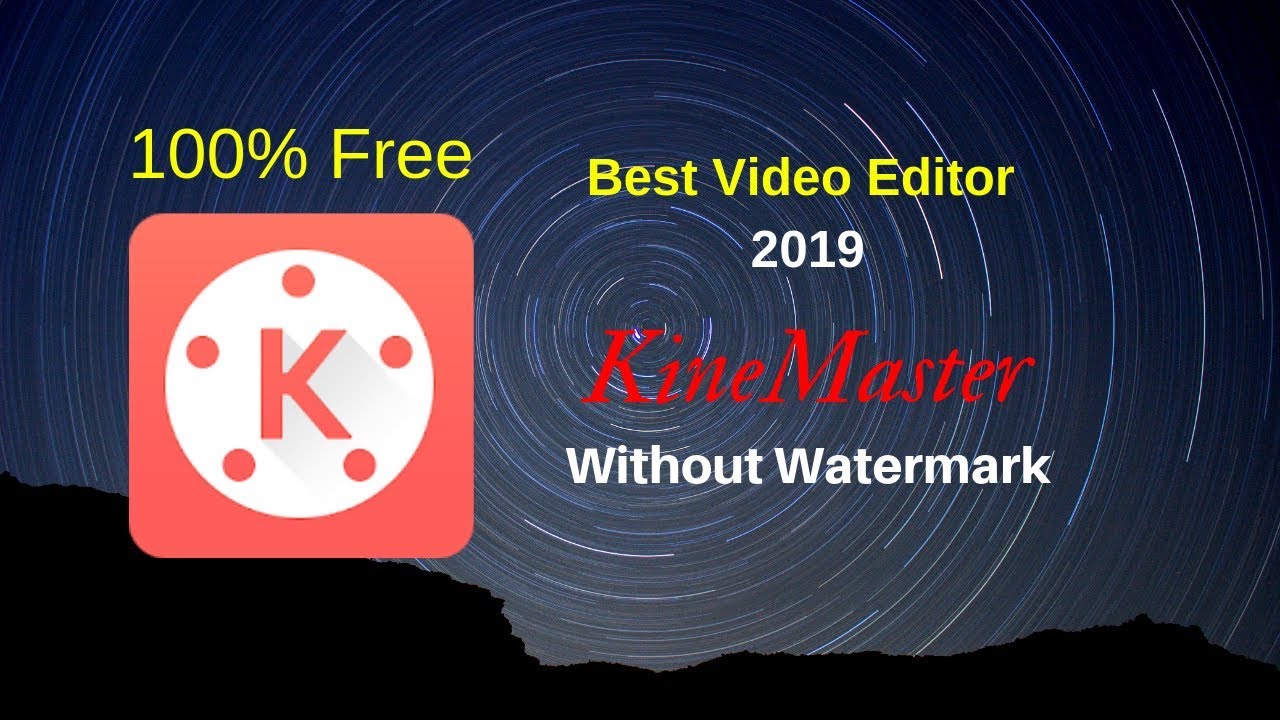 Download latest kinemaster pro update 2019 full unlocked apk [no watermark]