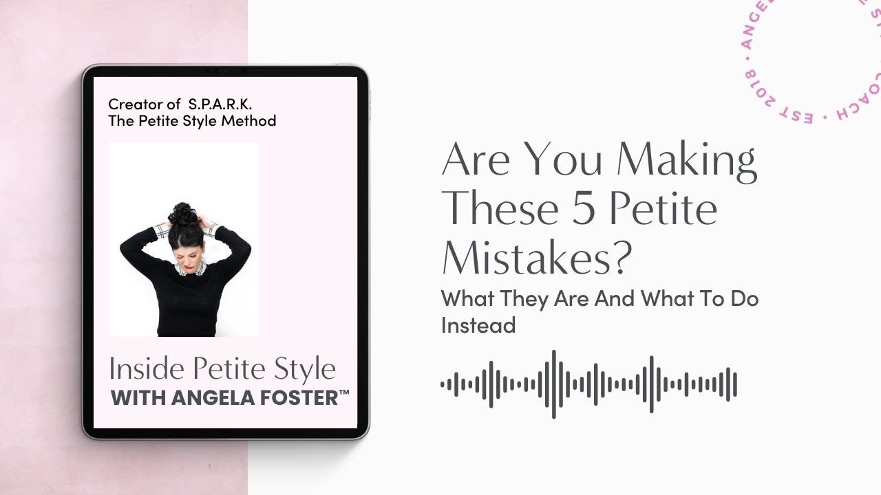 Ep. #17:  Petite Wardrobe Mistakes to Avoid