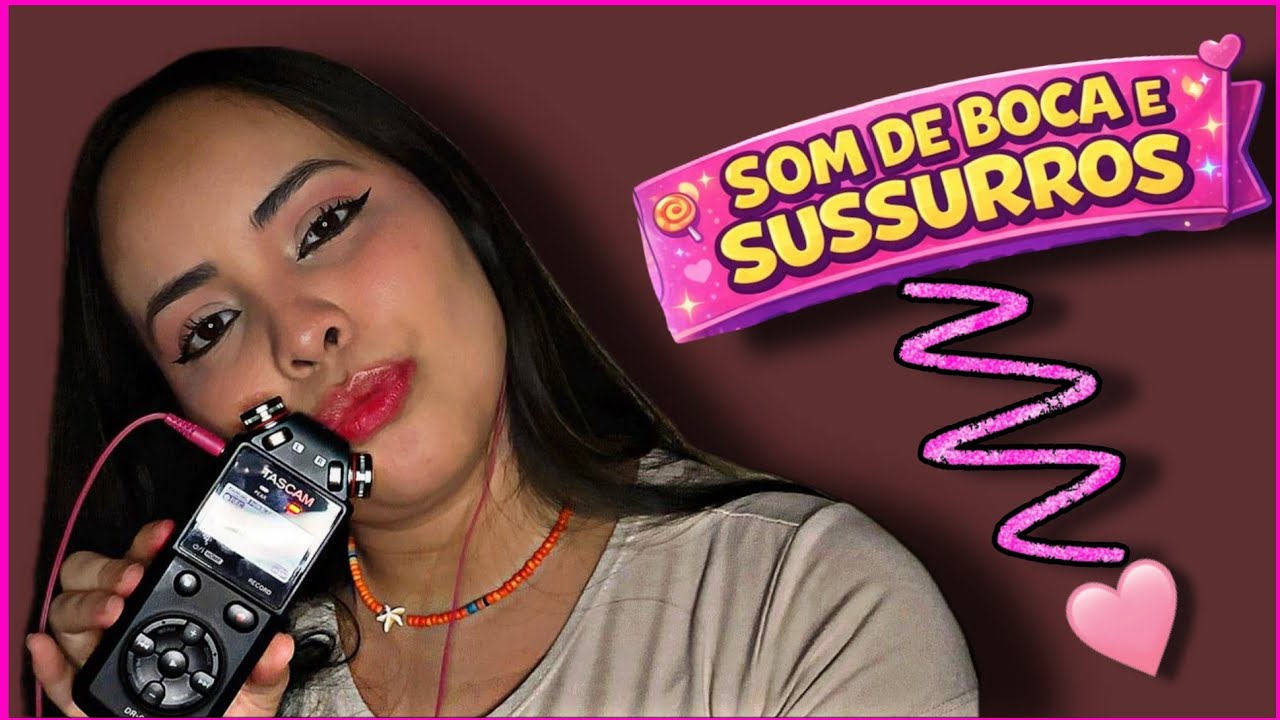 Sons De Boca E Sussurros ( ASMR)