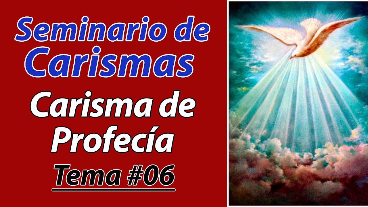 #6 El Carisma de Profecía | Seminario de Carismas