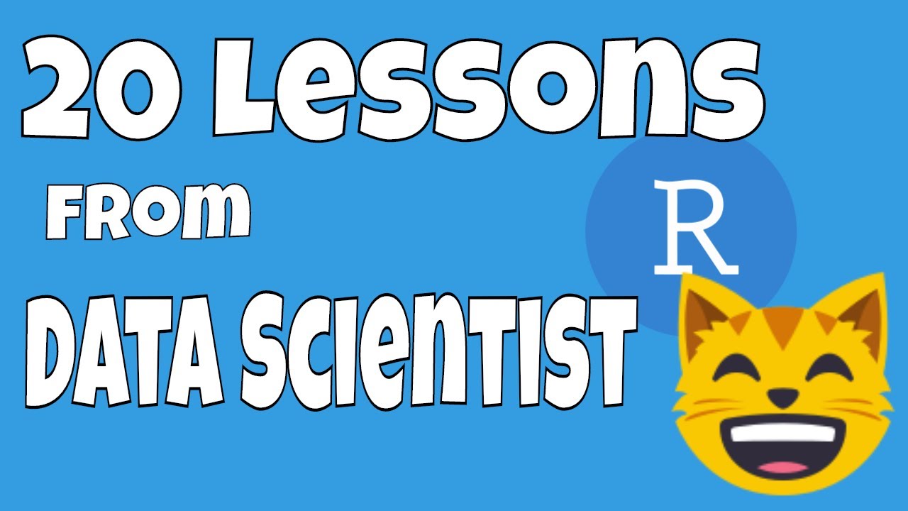 20 Lessons from Data Scientists - R Data Science Conference Summary