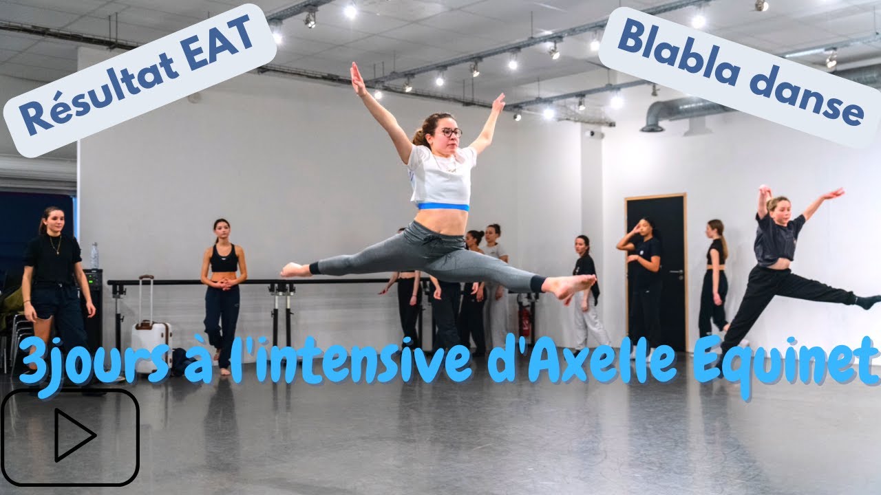 3 JOURS À L'INTENSIVE D'@axelleequinet (danse, doutes, résultats EAT..) #VLOG3