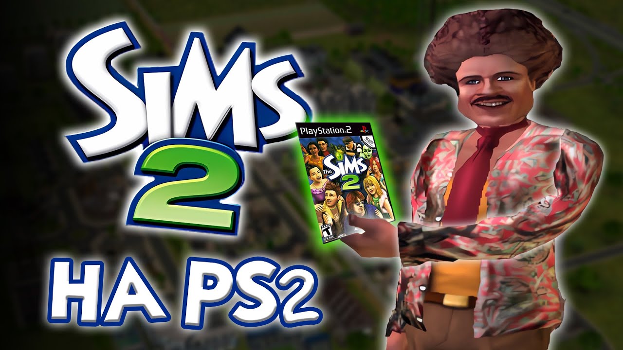SIMS 2 на PS2 - ЗАБЫТЫЙ ШЕДЕВР или ДУХОТА?