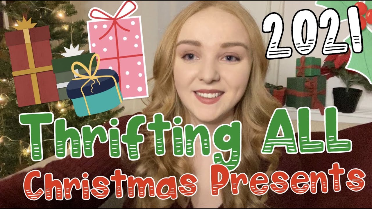 Thrifting ALL Christmas Presents for 2021