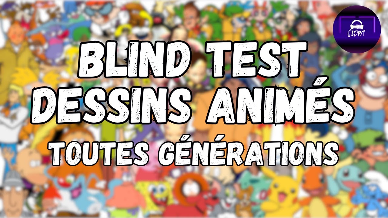 BLIND TEST DESSINS ANIMES TOUTE GENERATIONS (63 extraits)