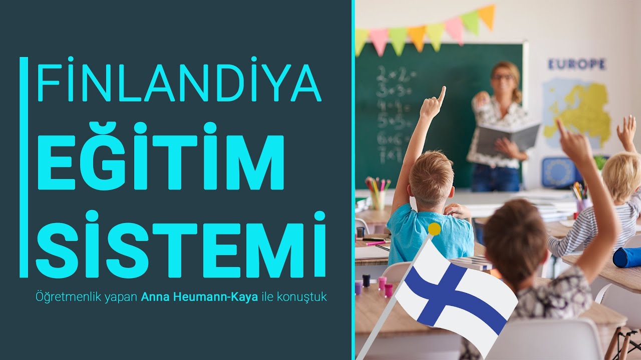 Finlandiya eğitim sistemini, Finlandiya'da öğretmenlik yapan Anna Heumann-Kaya ile konuştuk