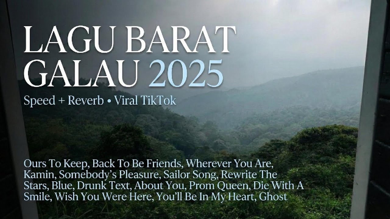 List Lagu Barat Galau Viral Tiktok Terbaru 2025 Ours To Keep,Speed + Reverb
