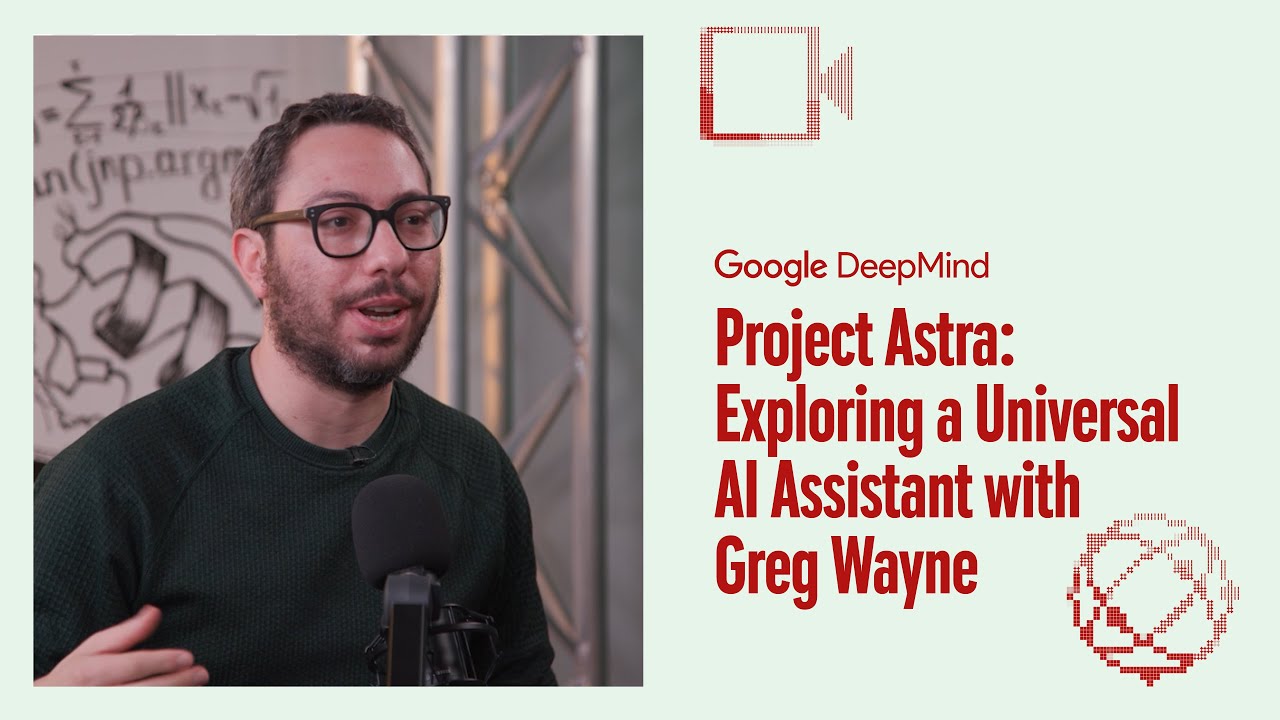 Project Astra: exploring a universal AI assistant | Greg Wayne