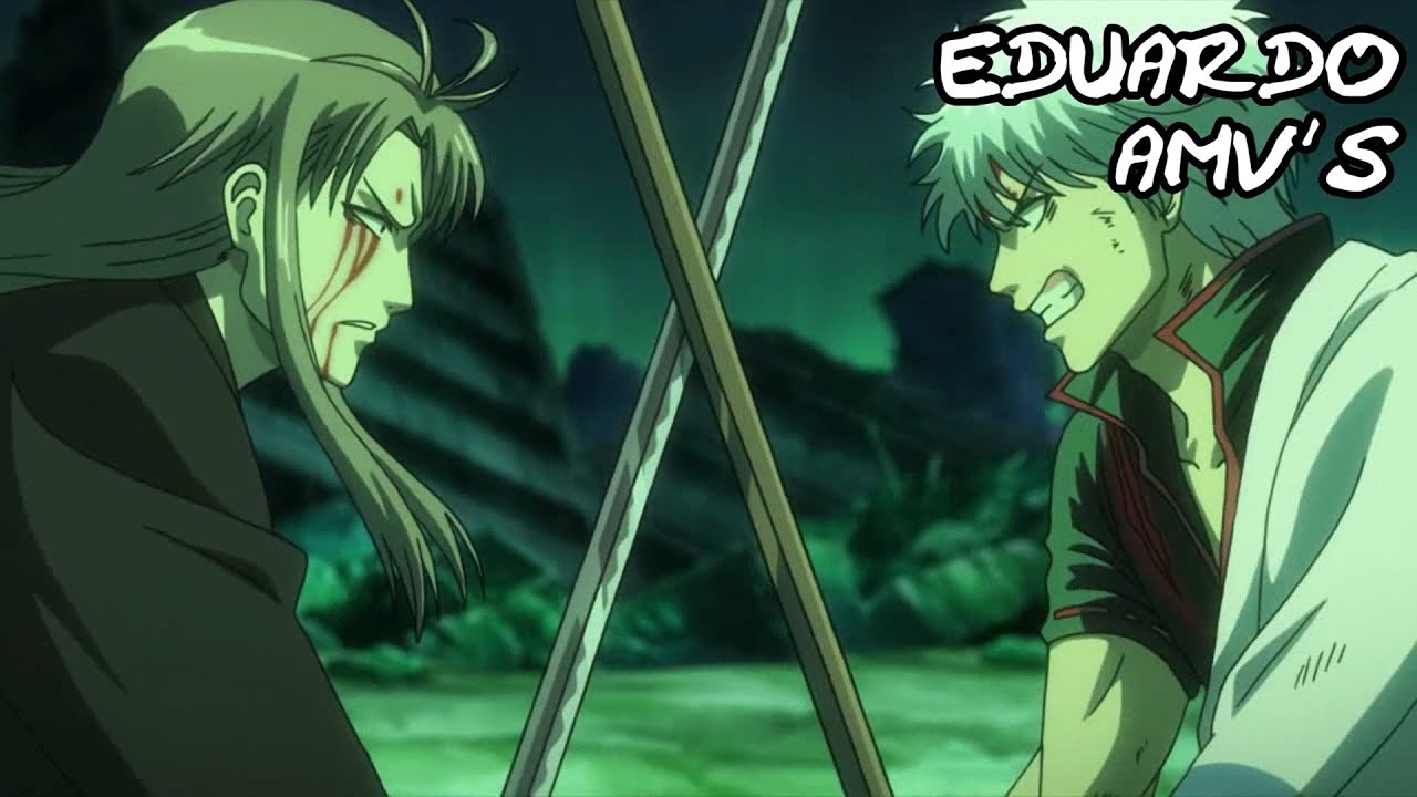 Gintama AMV &bull; [Silver Soul Arc] &bull;