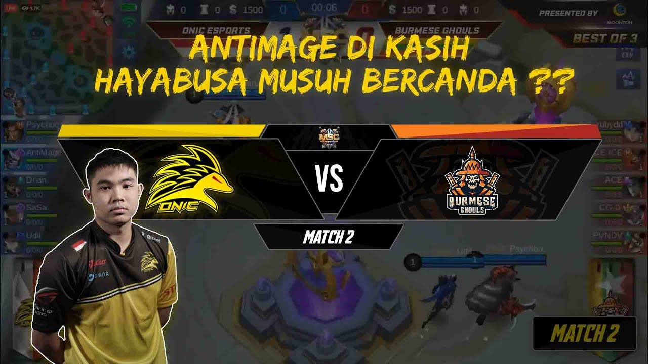 ANTIMAGE DI KASIH HAYABUSA MUSUH BERCANDA ?? - ONIC VS BURMESE GHOULS MATCH 2 MSC 2019